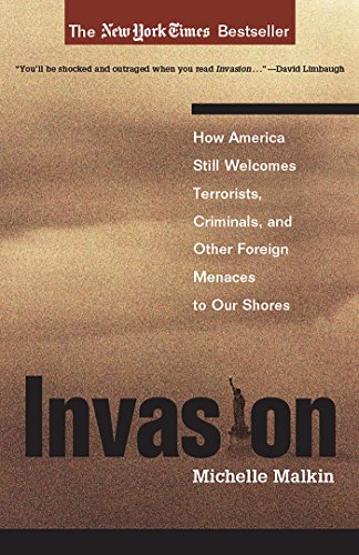 Stock image for Invasion : How America Still Welcomes Terrorists, Criminals, and Other Foreign Menaces to Our Shores for sale by Better World Books