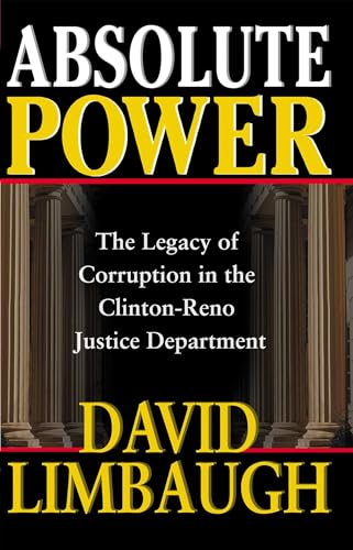 Beispielbild fr Absolute Power: The Legacy of Corruption in the Clinton-Reno Justice Department zum Verkauf von Wonder Book