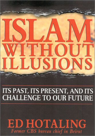 9780895261519: Islam Without Illusions: Its Past Its Present and Its Challenge to Our Future