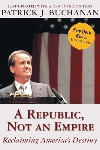 Stock image for A Republic, Not an Empire: Reclaiming America's Destiny for sale by ThriftBooks-Dallas