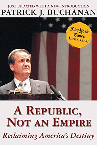 Stock image for A Republic, Not an Empire: Reclaiming America's Destiny for sale by ThriftBooks-Dallas