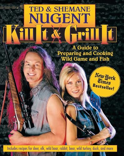 Beispielbild fr Kill It & Grill It: A Guide to Preparing and Cooking Wild Game and Fish zum Verkauf von Wonder Book