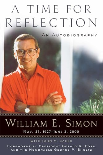 A Time for Reflection: An Autobiography (9780895261700) by Simon, William E.; Ford, Gerald R.; Shultz, George P.