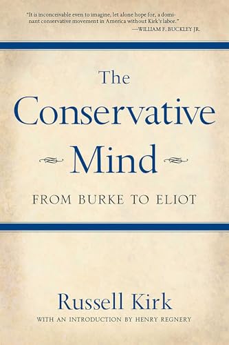 Beispielbild fr The Conservative Mind: From Burke to Eliot zum Verkauf von HPB-Red