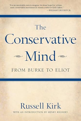 9780895261717: The Conservative Mind: From Burke to Eliot