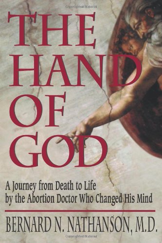 Beispielbild fr The Hand of God: A Journey from Death to Life by the Abortion Doctor Who Changed His Mind zum Verkauf von Wonder Book