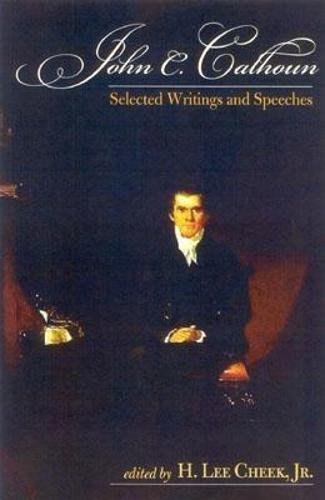 Stock image for John C. Calhoun: Selected Writings and Speeches (Conservative Leadership Series) for sale by The Book Garden