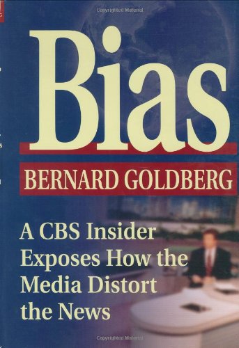 Imagen de archivo de Bias: A CBS Insider Exposes How the Media Distort the News a la venta por WorldofBooks