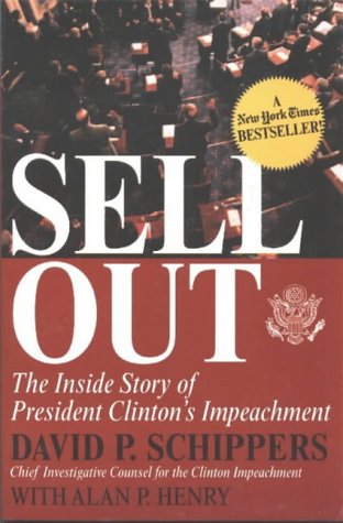 Stock image for Sellout: The Inside Story of President Clinton's Impeachment for sale by Hippo Books