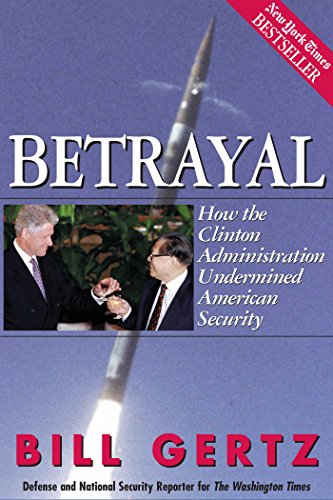 9780895261960: Betrayal: How the Clinton Administration Undermined American Security