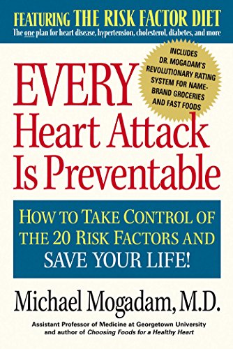 Beispielbild fr Every Heart Attack Is Preventable : How to Take Control of the 20 Risk Factors and Save Your Life zum Verkauf von Better World Books