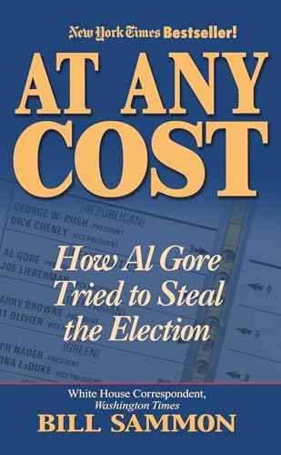 Imagen de archivo de At Any Cost: How Al Gore Tried to Steal the Election a la venta por Top Notch Books