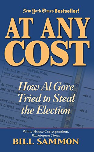 Stock image for At Any Cost : How al Gore Tried to Steal the Election for sale by Old Village Books