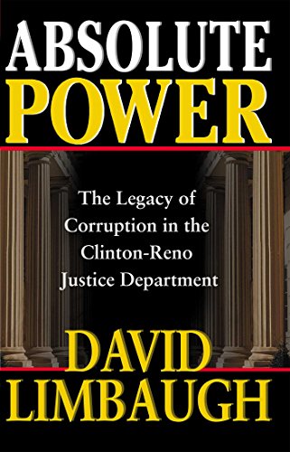 Imagen de archivo de Absolute Power: The Legacy of Corruption in the Clinton-Reno Justice Department a la venta por Top Notch Books