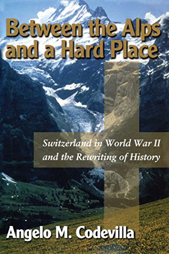 Beispielbild fr Between the Alps and a Hard Place : Switzerland in World War II and the Rewriting of History zum Verkauf von Better World Books