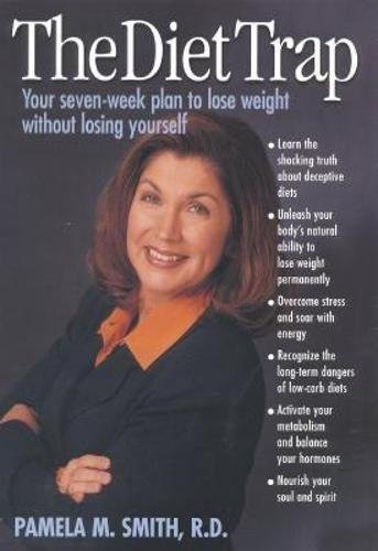 Stock image for The Diet Trap : Your Seven-Week Plan to Lose Weight Without Losing Yourself for sale by SecondSale