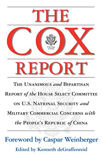 Beispielbild fr Cox Report : The Unanimous and Bipartisan Report of the House Select Committee on U.S. National Security and Military Commercial Concerns with the People's Republic of China zum Verkauf von Better World Books