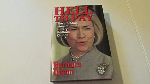 Beispielbild fr Hell to Pay: The Unfolding Story of Hillary Rodham Clinton zum Verkauf von SecondSale