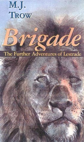 Brigade: The Further Adventures of Lestrade (Gateway Mystery) - Trow, M. J.