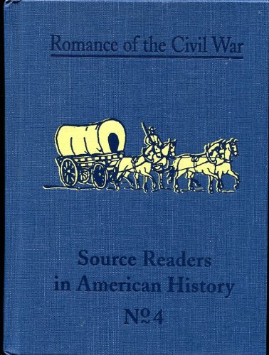 Imagen de archivo de The Romance of the Civil War (Source-Readers in American History Series No., 4) a la venta por Lexington Books Inc