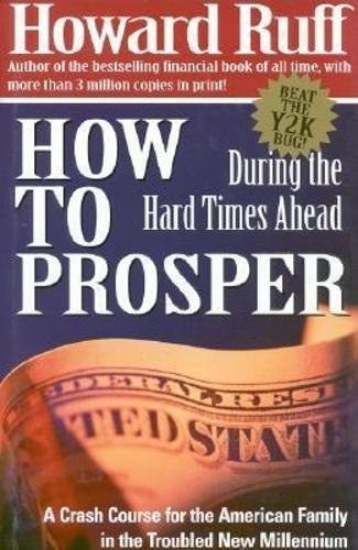 Beispielbild fr How to Prosper During the Hard Times Ahead : A Crash Course for the American Family in the Troubled New Millennium zum Verkauf von Better World Books: West