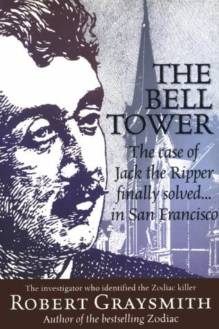 Beispielbild fr The Bell Tower: The Case of Jack the Ripper Finally Solved. in San Francisco zum Verkauf von Reliant Bookstore