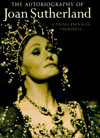 9780895263742: Autobiography of Joan Sutherland: A Prima Donna's Progress