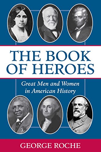 Stock image for The Book of Heroes : Great Men and Women in American History for sale by SecondSale