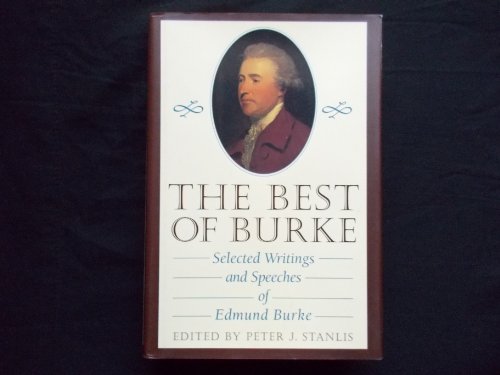 Stock image for The Best of Burke: Selected Writings and Speeches of Edmund Burke (Conservative Leadership Series) for sale by SecondSale