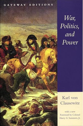 Beispielbild für War, Politics, and Power: Selections from on War, and I Believe and Profess zum Verkauf von Best and Fastest Books