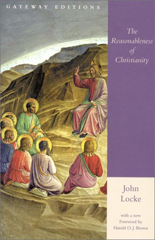 Imagen de archivo de The Reasonableness of Christianity: As Delivered in the Scriptures a la venta por HPB-Emerald