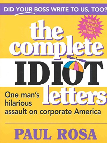 Imagen de archivo de Complete Idiot Letters: One Man's Hilarious Assault on Corporate America a la venta por Front Cover Books