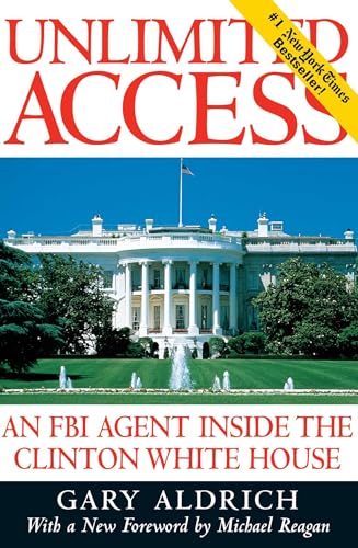 9780895264060: Unlimited Access: An FBI Agent Inside the Clinton White House