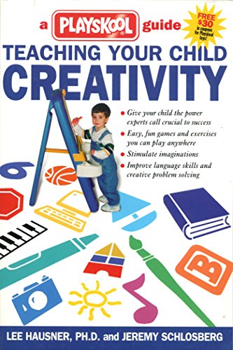 Stock image for Teaching Your Child Creativity : A Playskool Guide for sale by Better World Books