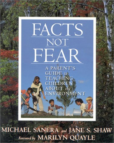 Beispielbild fr Facts Not Fear: A Parent's Guide to Teaching Children about the Environment zum Verkauf von Half Price Books Inc.