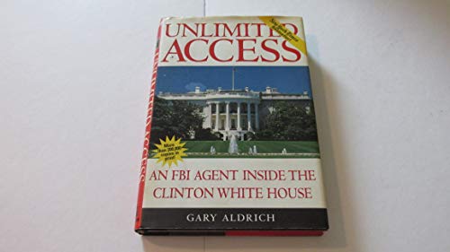 Stock image for Unlimited Access: An FBI Agent Inside the Clinton White House for sale by Presidential Book Shop or James Carroll