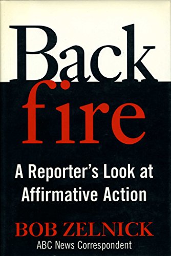 Stock image for Backfire: A Reporter's Look at Affirmative Action for sale by Passalong Junction