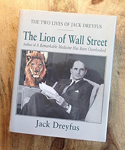 Imagen de archivo de The Lion of Wall Street: The Two Lives of Jack Dreyfus a la venta por ThriftBooks-Dallas