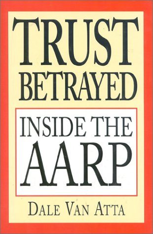 9780895264855: Trust Betrayed: Inside the Aarp