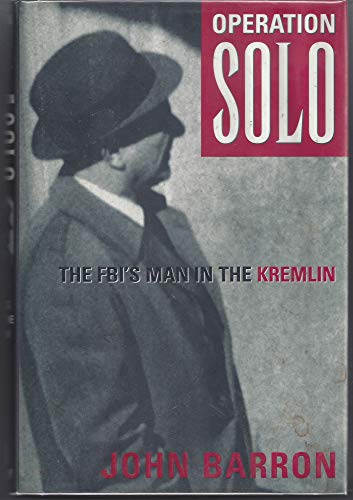 Beispielbild fr Operation Solo : The FBI's Man in the Kremlin zum Verkauf von Better World Books