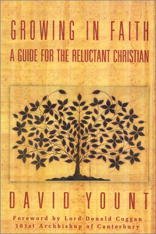 Beispielbild fr Growing in Faith : A Guide for the Reluctant Christian zum Verkauf von RareNonFiction, IOBA