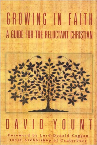 Stock image for Growing in Faith: A Guide for the Reluctant Christian for sale by Faith In Print