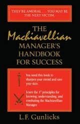 Stock image for The Machiavellian Managers Handbook for Success (The Libey Business Library) for sale by boyerbooks
