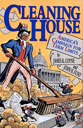 9780895265166: Cleaning House: America's Campaign for Term Limits