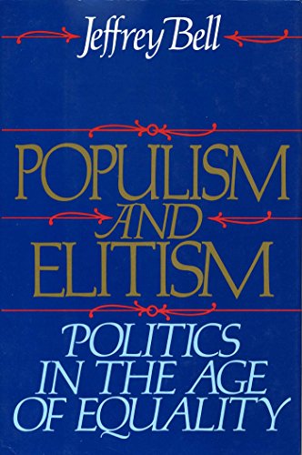 9780895265173: Populism and Elitism: Politics in the Age of Equality