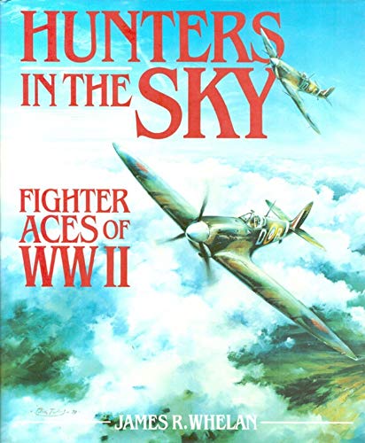 Beispielbild fr Hunters in the Sky: Fighter Aces of World War Two zum Verkauf von Jay W. Nelson, Bookseller, IOBA