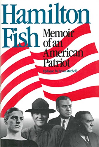 Beispielbild fr Hamilton Fish : Memoir of an American Patriot zum Verkauf von Better World Books