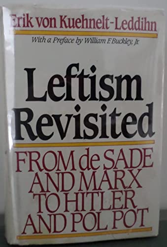 9780895265371: Leftism Revisited: From De Sade and Marx to Hitler and Pol Pot