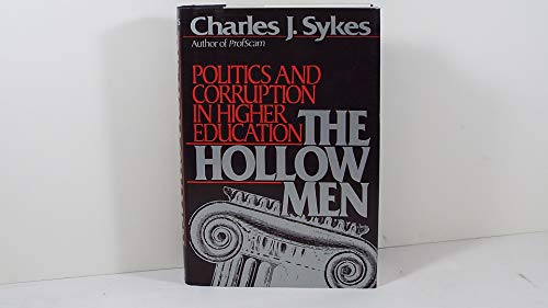 Stock image for The Hollow Men Politics and Corruption in Higher Education for sale by Willis Monie-Books, ABAA