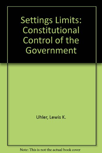 Stock image for Setting Limits: Constitutional Control of Government for sale by Books of the Smoky Mountains